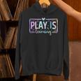 Play Is Learning Kindergarten Teacher Team Women Unisex Hoodie, gift for family, gift for coworker Play Is Learning Kindergarten Teacher Team Women Unisex Hoodie, gift for family, gift for coworker