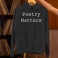 Poetry Matters Poem Writers Poet English Teacher Poetry Unisex Hoodie, English Teacher Hoodies, gift for family, gift for coworker Poetry Matters Poem Writers Poet English Teacher Poetry Unisex Hoodie, English Teacher Hoodies, gift for family, gift for coworker