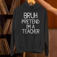 Pretend I'm A Teacher Halloween Costume Unisex Hoodie, gift for family, gift for coworker Pretend I'm A Teacher Halloween Costume Unisex Hoodie, gift for family, gift for coworker