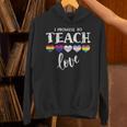 I Promise To Teach Love LGBT-Q Pride Proud Ally Teacher Unisex Hoodie, gift for family, gift for coworker I Promise To Teach Love LGBT-Q Pride Proud Ally Teacher Unisex Hoodie, gift for family, gift for coworker