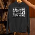 Real Men Marry Teachers Teacher Unisex Hoodie, gift for family, gift for coworker Real Men Marry Teachers Teacher Unisex Hoodie, gift for family, gift for coworker
