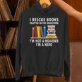 I Rescue Books Trapped In The Bookstore Book Teacher For Men Women Unisex Hoodie, gift for family, gift for coworker