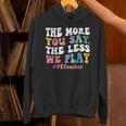 The More You Say The Less We Play PE Teacher Men Women Unisex Hoodie, Pe Teacher Hoodies, gift for family, gift for coworker