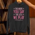 The More You Say The Less We Play PE Teacher Unisex Hoodie, Pe Teacher Hoodies, gift for family, gift for coworker