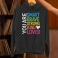 You Are SMART BRAVE STRONG KIND LOVED MOTIVATION TEACHER KID Unisex Hoodie, gift for family, gift for coworker You Are SMART BRAVE STRONG KIND LOVED MOTIVATION TEACHER KID Unisex Hoodie, gift for family, gift for coworker