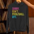 Sorry Can't Pickleball Bye Teacher Student Sport Unisex Hoodie, gift for family, gift for coworker Sorry Can't Pickleball Bye Teacher Student Sport Unisex Hoodie, gift for family, gift for coworker
