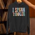 I Speak Toddler Teacher Pre School Back To School First Day Unisex Hoodie, gift for family, gift for coworker