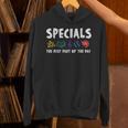 Specials The Best Part Of The Day Men Women Teacher Unisex Hoodie, gift for family, gift for coworker
