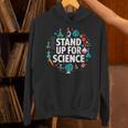 Stand Up For Science STEM Advocacy Pro Scientific Teacher Unisex Hoodie, Science Teacher Hoodies, gift for family, gift for coworker
