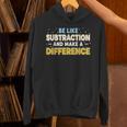 Be Like Subtraction And Make A Difference Teachers Unisex Hoodie, gift for family, gift for coworker Be Like Subtraction And Make A Difference Teachers Unisex Hoodie, gift for family, gift for coworker