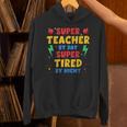 Super Teacher By Day Super Tired By Night Teacher For Men Women Unisex Hoodie, Super Teacher Hoodies, gift for family, gift for coworker Super Teacher By Day Super Tired By Night Teacher For Men Women Unisex Hoodie, Super Teacher Hoodies, gift for family, gift for coworker