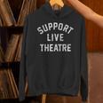 Support Live Theatre Drama Club Actor Actress Drama Teacher Unisex Hoodie, gift for family, gift for coworker Support Live Theatre Drama Club Actor Actress Drama Teacher Unisex Hoodie, gift for family, gift for coworker
