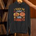 I Teach The Cutest Little Turkeys Teacher Thanksgiving Unisex Hoodie, gift for family, gift for coworker