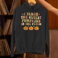 I Teach The Cutest Pumpkins In The Patch Fall Season Teacher Unisex Hoodie, gift for family, gift for coworker