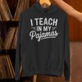 I Teach In My Pajamas Teacher Teacher's Day Humor Tee Unisex Hoodie, gift for family, gift for coworker I Teach In My Pajamas Teacher Teacher's Day Humor Tee Unisex Hoodie, gift for family, gift for coworker