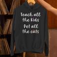Teacher Cat Lover Mom Teach All The Kids Pet All The Cats Unisex Hoodie, gift for family, gift for coworker Teacher Cat Lover Mom Teach All The Kids Pet All The Cats Unisex Hoodie, gift for family, gift for coworker