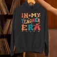 In My Teacher Era First Day Of School Back To School Retro Unisex Hoodie, gift for family, gift for coworker In My Teacher Era First Day Of School Back To School Retro Unisex Hoodie, gift for family, gift for coworker