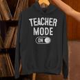 Teacher Mode On School Education Educator Unisex Hoodie, gift for family, gift for coworker