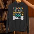 Teacher Off Duty Promoted To Stay At Home Dog Mom Teachers Unisex Hoodie, gift for family, gift for coworker