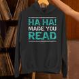 Teacher T Shirts Ha Ha Made You Read Shirt Unisex Hoodie, gift for family, gift for coworker