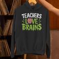 Teachers Love Brains Halloween Teacher Zombie Unisex Hoodie, gift for family, gift for coworker Teachers Love Brains Halloween Teacher Zombie Unisex Hoodie, gift for family, gift for coworker