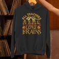 All Teachers Love Brains School Halloween Costume Unisex Hoodie, gift for family, gift for coworker