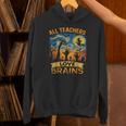 All Teachers Love Brains Shirt Teacher Halloween Tee Unisex Hoodie, gift for family, gift for coworker All Teachers Love Brains Shirt Teacher Halloween Tee Unisex Hoodie, gift for family, gift for coworker