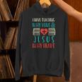Teaching In My Veins Jesus In My Heart God Christian Teacher Unisex Hoodie, gift for family, gift for coworker