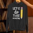 Lets Do This Test Day State Testing Teacher Motivational Unisex Hoodie, gift for family, gift for coworker