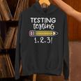 Testing Testing 123 Cute Test Day School Teacher Exam For Men Women Girls Kids Unisex Hoodie, gift for family, gift for coworker