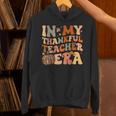 In My Thankful Teacher Era Cute Groovy Thanksgiving Teacher Unisex Hoodie, Groovy Teacher Hoodies, gift for family, gift for coworker