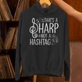 That's a Sharp Not a Hashtag Music Teacher Musicians Unisex Hoodie, gift for family, gift for coworker