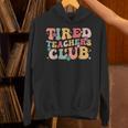 Tired Teachers Club Groovy Teachers Back To School Tee Unisex Hoodie, gift for family, gift for coworker Tired Teachers Club Groovy Teachers Back To School Tee Unisex Hoodie, gift for family, gift for coworker