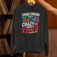 Tough Enough To Be A Teacher Crazy Enough To Love It Unisex Hoodie, gift for family, gift for coworker Tough Enough To Be A Teacher Crazy Enough To Love It Unisex Hoodie, gift for family, gift for coworker