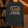 University Of I'm Done Teacher Retirement 2025 Unisex Hoodie, gift for family, gift for coworker