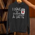 Valentines Day Teacher Tee I Love My Students A Latte Unisex Hoodie, gift for family, gift for coworker Valentines Day Teacher Tee I Love My Students A Latte Unisex Hoodie, gift for family, gift for coworker