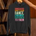 Vintage Dinosaurs Didn't Learn Dance Dance Teacher Unisex Hoodie, gift for family, gift for coworker Vintage Dinosaurs Didn't Learn Dance Dance Teacher Unisex Hoodie, gift for family, gift for coworker