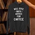 Will Give Math Advice For Coffee Mathematics Teacher Unisex Hoodie, gift for family, gift for coworker Will Give Math Advice For Coffee Mathematics Teacher Unisex Hoodie, gift for family, gift for coworker