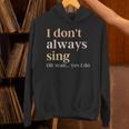 Women I Don't Always Sing Oh Wait Yes I Do Music Teacher Unisex Hoodie, gift for family, gift for coworker Women I Don't Always Sing Oh Wait Yes I Do Music Teacher Unisex Hoodie, gift for family, gift for coworker
