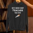 Wood Shop Teacher For Dad From Student Unisex Hoodie, gift for family, gift for coworker Wood Shop Teacher For Dad From Student Unisex Hoodie, gift for family, gift for coworker
