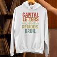 Capital Letters And Periods Bruh Teacher Grammar Kids Unisex Hoodie, gift for family, gift for coworker Capital Letters And Periods Bruh Teacher Grammar Kids Unisex Hoodie, gift for family, gift for coworker
