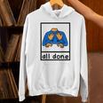 All Done Sign Language Speech Pathology Aac Sped Teacher Unisex Hoodie, gift for family, gift for coworker All Done Sign Language Speech Pathology Aac Sped Teacher Unisex Hoodie, gift for family, gift for coworker