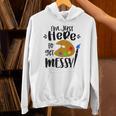 I'm Just Here To Get Messy Art Teacher Artist Painting Unisex Hoodie, gift for family, gift for coworker I'm Just Here To Get Messy Art Teacher Artist Painting Unisex Hoodie, gift for family, gift for coworker