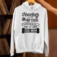 Teacher Off Duty Promoted To Stay At Home Dog Mom Tshirt Men Women Unisex Hoodie, gift for family, gift for coworker