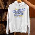 TEACHING IS MY SUPER POWER Teacher Appreciation Unisex Hoodie, Super Teacher Hoodies, gift for family, gift for coworker TEACHING IS MY SUPER POWER Teacher Appreciation Unisex Hoodie, Super Teacher Hoodies, gift for family, gift for coworker