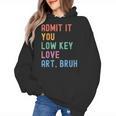 Admit It You Low Key Love Art Bruh Artist Art Teacher Women's Hoodie, trending gift Admit It You Low Key Love Art Bruh Artist Art Teacher Women's Hoodie, trending gift