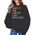 Admit It You Low Key Love Math Bruh Teacher Nerdy Math Women's Hoodie, trending gift Admit It You Low Key Love Math Bruh Teacher Nerdy Math Women's Hoodie, trending gift