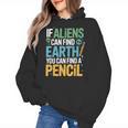 If Aliens Can Find Earth You Can Find a Pencil Teacher Women's Hoodie, trending gift If Aliens Can Find Earth You Can Find a Pencil Teacher Women's Hoodie, trending gift