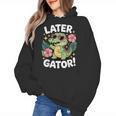 Alligator Later Gator Teacher Summer Last Day Fun Women's Hoodie, trending gift Alligator Later Gator Teacher Summer Last Day Fun Women's Hoodie, trending gift