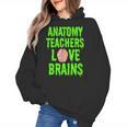Anatomy Teachers Love Brains Halloween Teacher Costume Shirt Women's Hoodie, trending gift